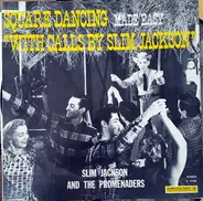 Slim Jackson And The Promenaders - Square Dancing Made Easy (With Calls By Slim Jackson)