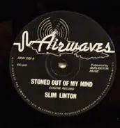 Slim Linton - Stoned Out Of My Mind