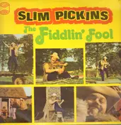 Slim Pickins - The Fiddlin' Fool