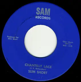 Slim Short - Chantilly Lace / Big In Vegas