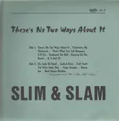 Slim & Slam - There's No Two Ways About It