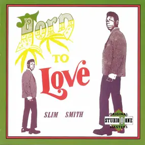 Slim Smith - Born to Love