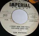 7inch Vinyl Single - Slim Whitman - I Forgot More Than You'll Ever Know (About Her)
