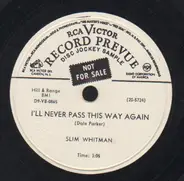 Slim Whitman - I'll Never Pass This Way Again / Please Paint A Rose On The Garden Wall