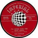 7inch Vinyl Single - Slim Whitman - I'll Never Stop Loving You