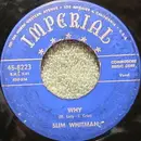 7inch Vinyl Single - Slim Whitman - Secret Love / Why