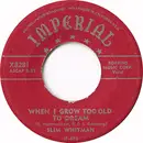 7inch Vinyl Single - Slim Whitman - When I Grow Too Old To Dream / Cattle Call