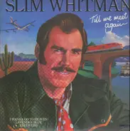 Slim Whitman - Till We Meet Again