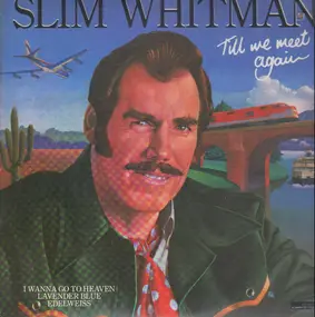 Slim Whitman - Till We Meet Again