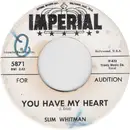 7inch Vinyl Single - Slim Whitman - You Have My Heart / Blues Stay Away From Me