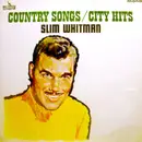 LP - Slim Whitman - Country Songs / City Hits - Mono
