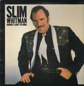 Slim Whitman - Songs I Love to Sing