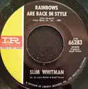 7inch Vinyl Single - Slim Whitman - Rainbows Are Back In Style