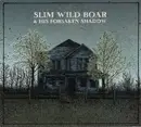 CD - Slim Wild Boar & His Forsaken Shadow - Slim Wild Boar & His Forsaken Shadow