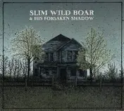 Slim Wild Boar - Slim Wild Boar & His Forsaken Shadow