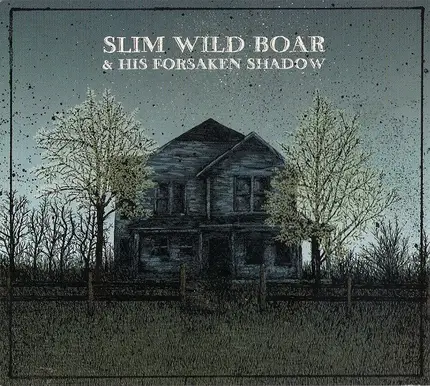 Slim Wild Boar & His Forsaken Shadow - Slim Wild Boar & His Forsaken Shadow