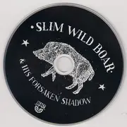 CD - Slim Wild Boar & His Forsaken Shadow - Slim Wild Boar & His Forsaken Shadow