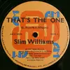 12inch Vinyl Single - Slim Williams - That's The One