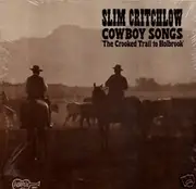 LP - Slim Critchlow - Cowboy Songs 'The Crooked Trail To Holbrook'