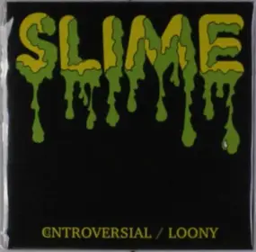 Slime - CONTROVERSIAL