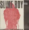 12'' - Slime Boy - King Of The Sewers