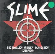 Slime - Sie Wollen Wieder Schiessen (Dürfen)