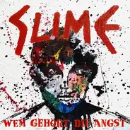 Slime - Wem gehört die Angst