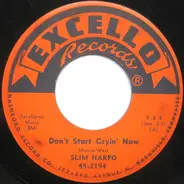 Slim Harpo - Don't Start Cryin' Now / Rainin' In My Heart