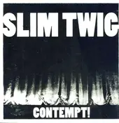 SLIM TWIG - CONTEMPT