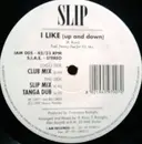 12inch Vinyl Single - Slip - I Like (Up And Down)