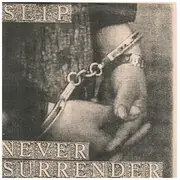 7inch Vinyl Single - Slip - Never Surrender