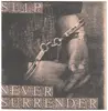 7inch Vinyl Single - Slip - Never Surrender - Signed by Stuart Franklin, fold out cover