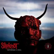 Slipknot - Antennas To Hell