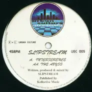 Slipstream - Interference / The Abyss