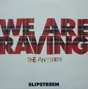 12'' - Slipstreem - We Are Raving - The Anthem