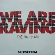 Slipstreem - We Are Raving - The Anthem