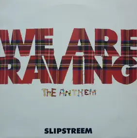 Slipstreem - We Are Raving - The Anthem