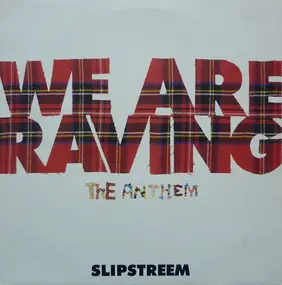 Slipstreem - We Are Raving - The Anthem