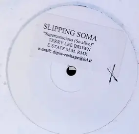 Slipping Soma - Superconscious (So Alive)