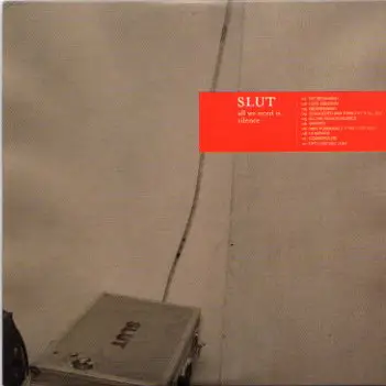 Slut - All We Need Is Silence