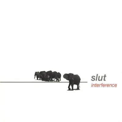 Slut - Interference