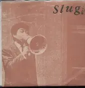 Slug - Breathe the thing out/Go tell/Break neck