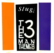 Slug - The 3 Man Themes