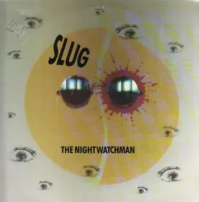 Slug The Nightwatchman - Slug The Nightwatchman