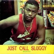 sluggy ranks - Just Call Sluggy