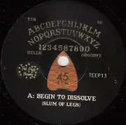 7inch Vinyl Single - Slum Of Legs - Begin To Dissolve