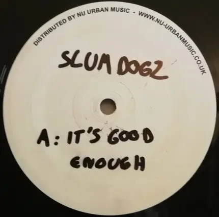 Slum Dogz - Is It Good Enough / Like This