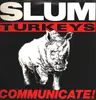 LP - Slum Turkeys - Communicate!