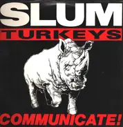 Slum Turkeys - Communicate!