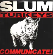 Slum Turkeys - Communicate!